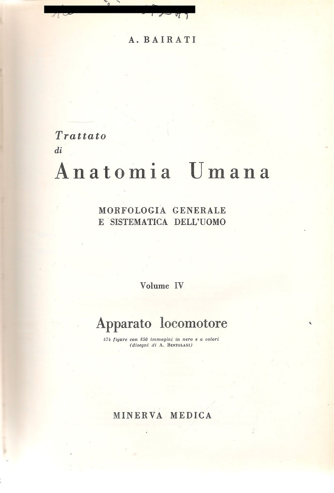 TRATTATO DI ANATOMIA UMANA - A. BAIRATI    VOL. IV APPARATO LOCOMOTORE