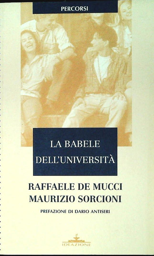 LA BABELE DELL'UNIVERSITA' - DE MUCCI-SORCIONI - IDEAZIONE 1996-OUTLET DEL LIBRO