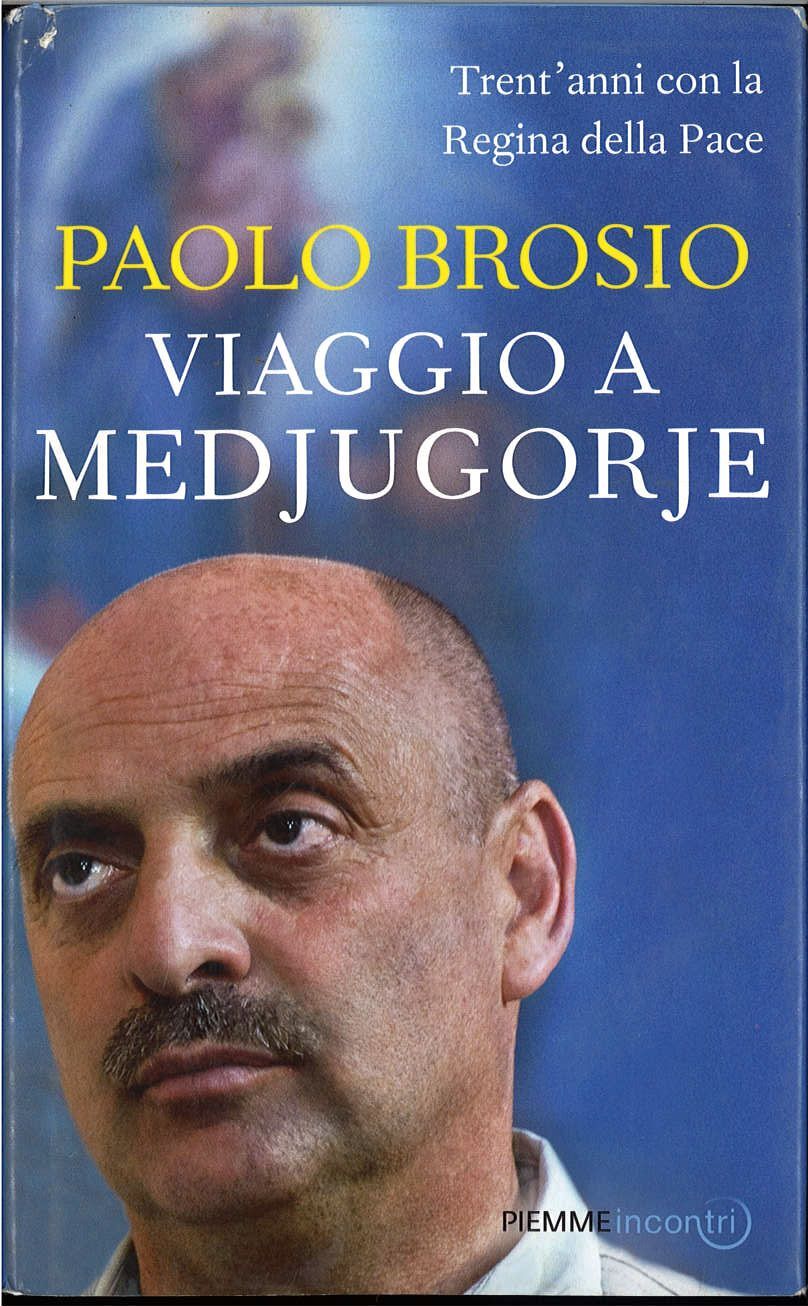 VIAGGIO A MEDJUGORJE - PAOLO BROSIO