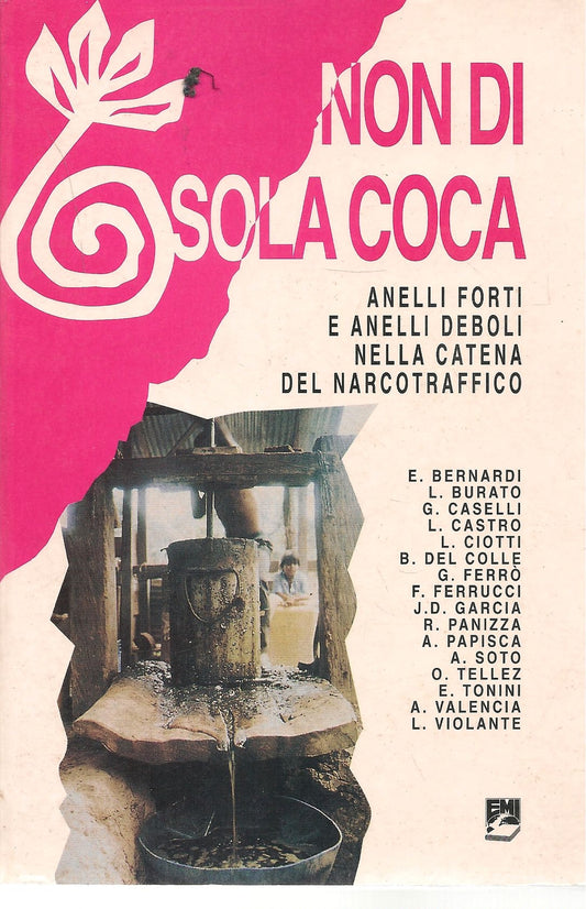 NON DI SOLA COCA. ANELLI FORTI E ANELLI DEBOLI NELLA CATENA DEL NARCOTRAFFICO