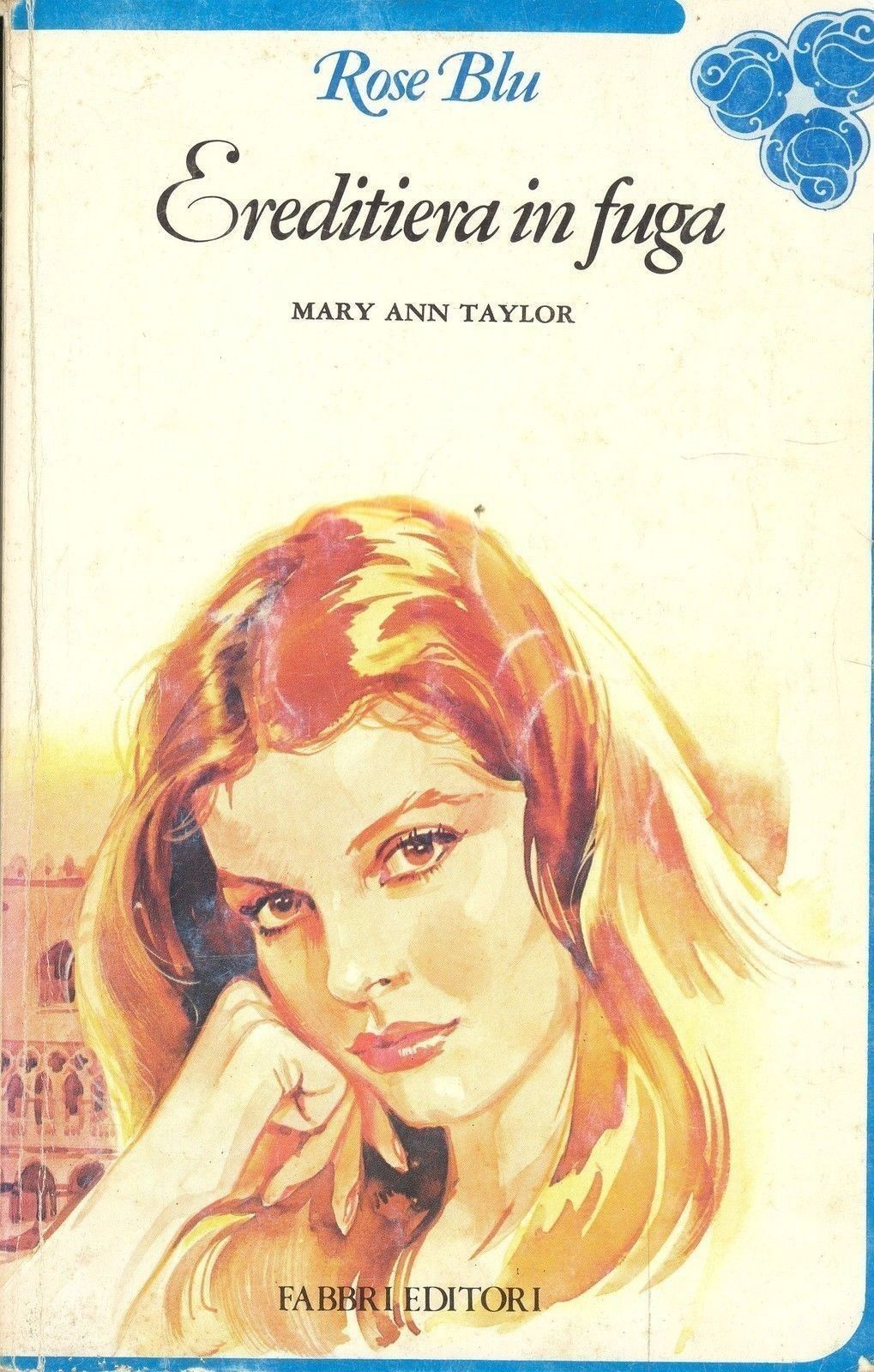 EREDITIERA IN FUGA - MARY ANN TAYLOR - ROSE BLU 1980 - OUTLET DELL IBRO