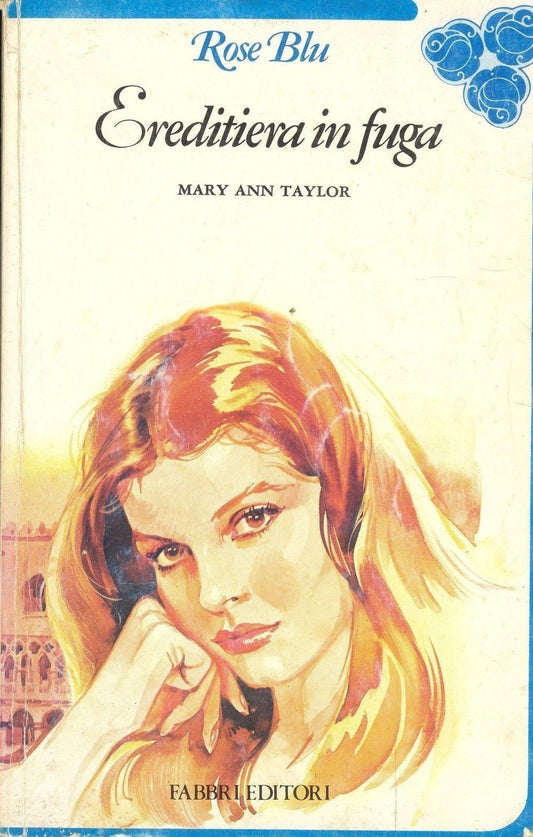 EREDITIERA IN FUGA - MARY ANN TAYLOR - ROSE BLU 1980 - OUTLET DELL IBRO