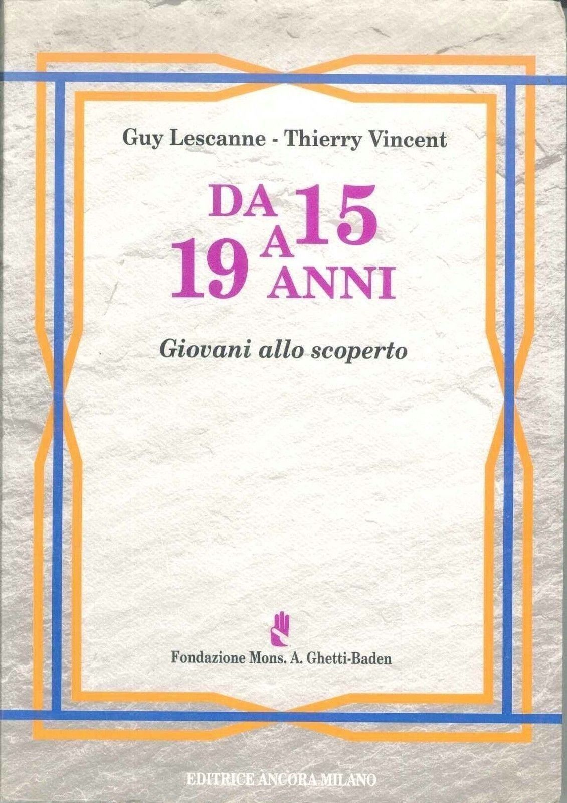 DA 15 A 19 ANNI - GUY LESCANNE - THIERRY VINCENT