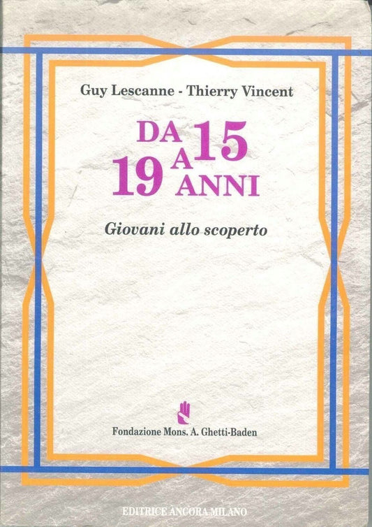 DA 15 A 19 ANNI - GUY LESCANNE - THIERRY VINCENT