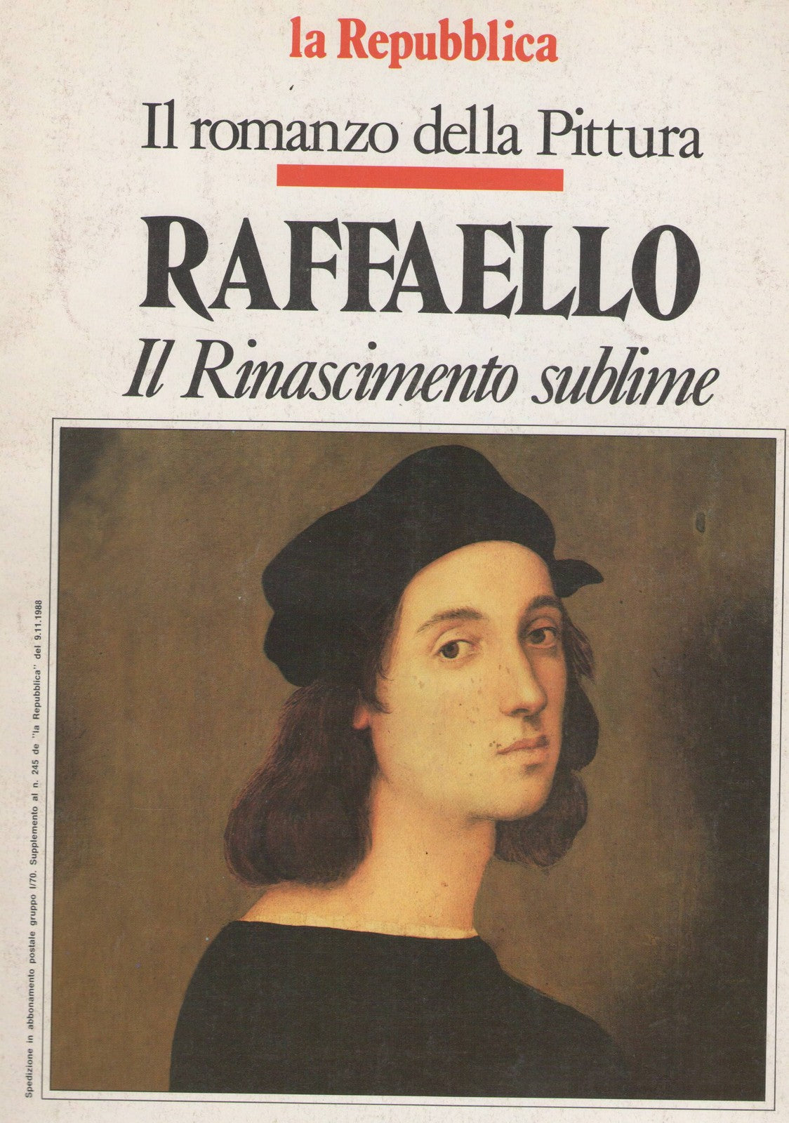 RAFFAELLO IL RINASCIMENTO SUBLIME - IL ROMANZO DELLA PITTURA - LA REPUBBLICA