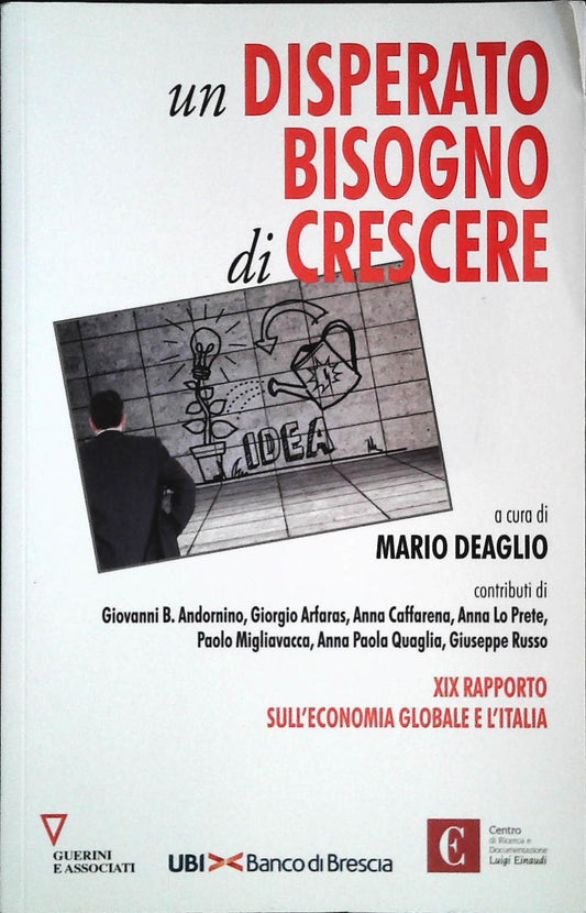 UN DISPERATO BISGNO DI CRESCERE - MARIO DEAGLIO - 2014 - OUTLET DEL LIBRO