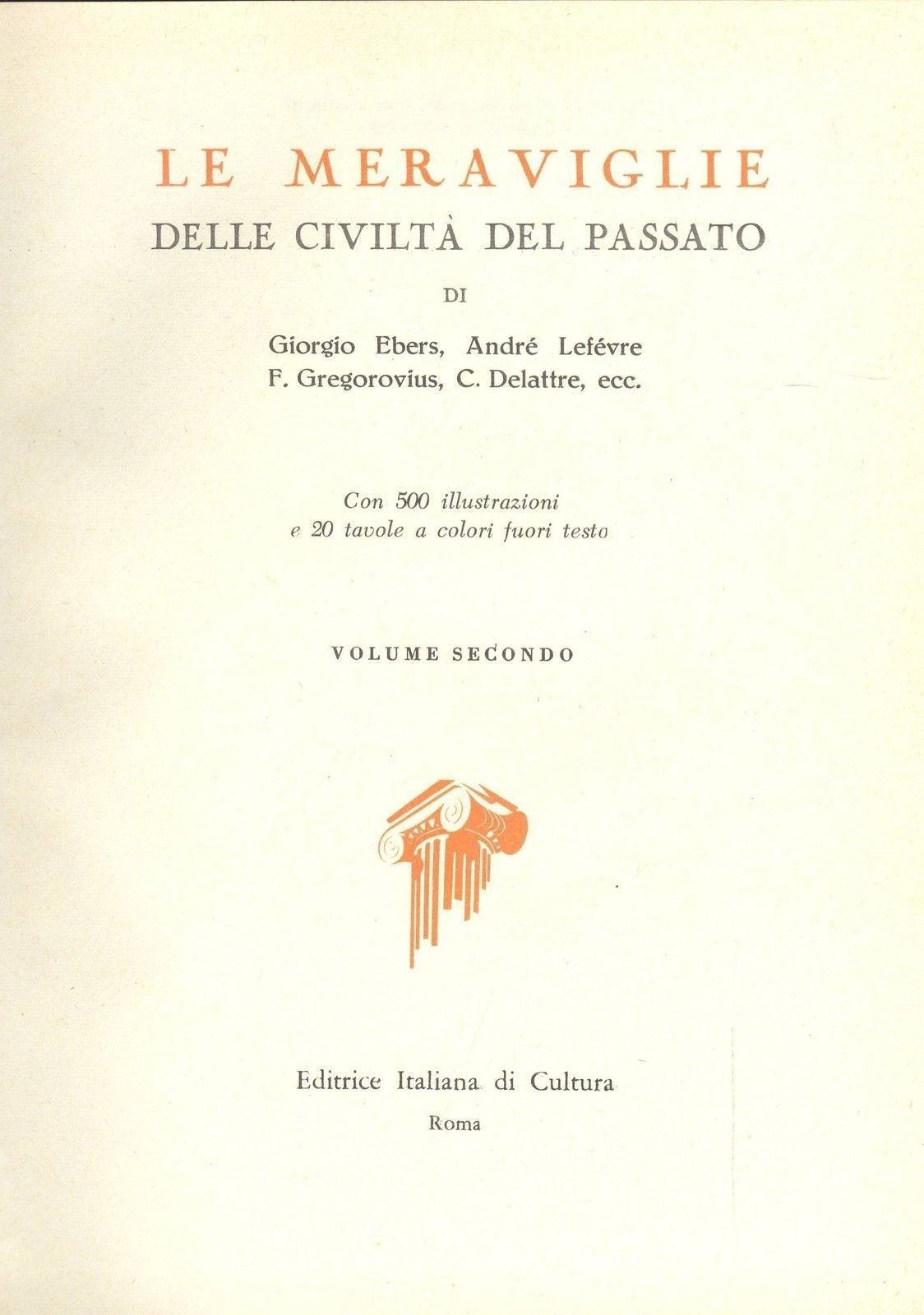 LE MERAVIGLIE DELLA CIVILTA DEL PASSATO - VOL. II°