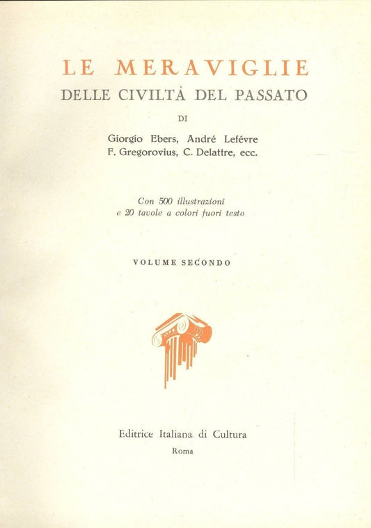 LE MERAVIGLIE DELLA CIVILTA DEL PASSATO - VOL. II°