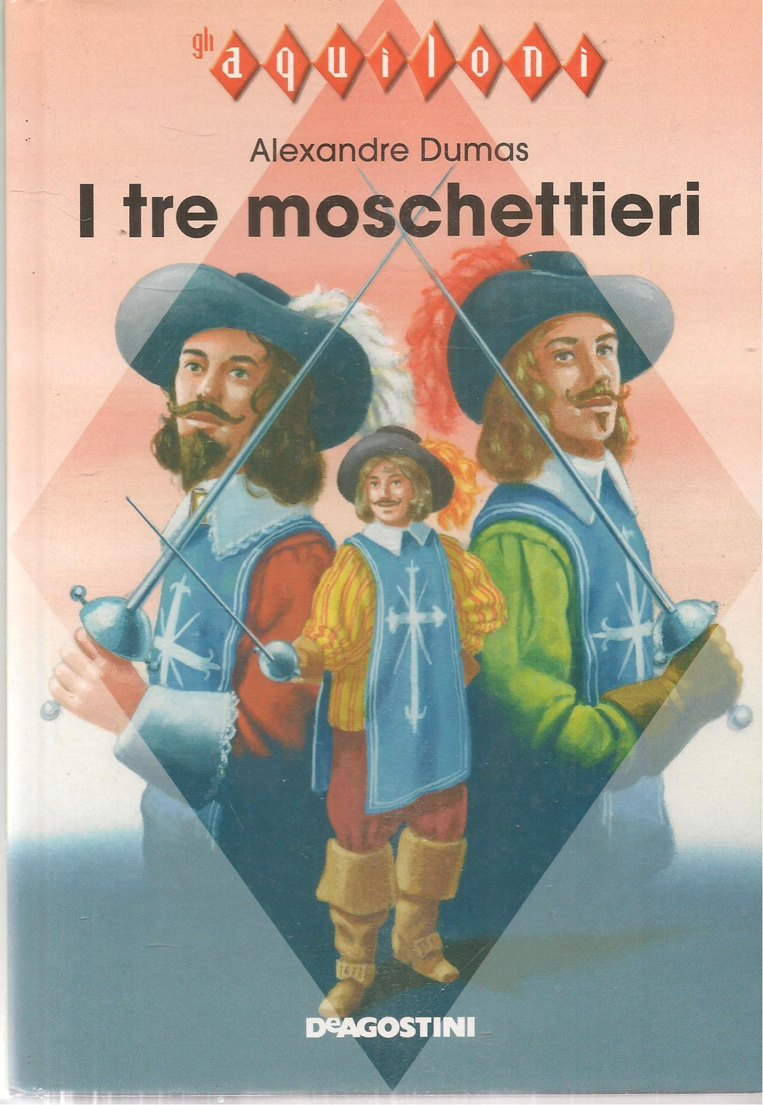 I TRE MOSCHETTIERI - ALEXANDRE DUMAS - AQUILONI DE AGOSTINI 2005