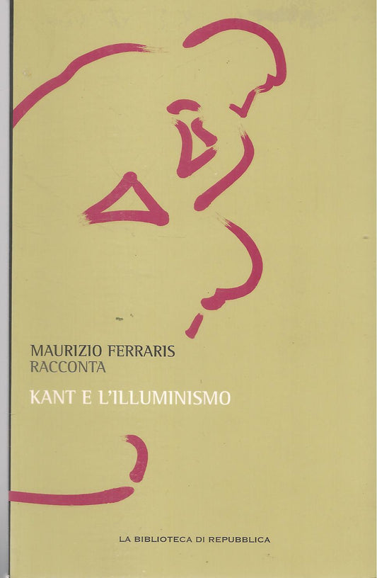 KANT E L'ILLUMINIOSMO - MAURIZIO FERRARIS - LA REPUBBLICA 2011-OUTLET DEL LIBRO