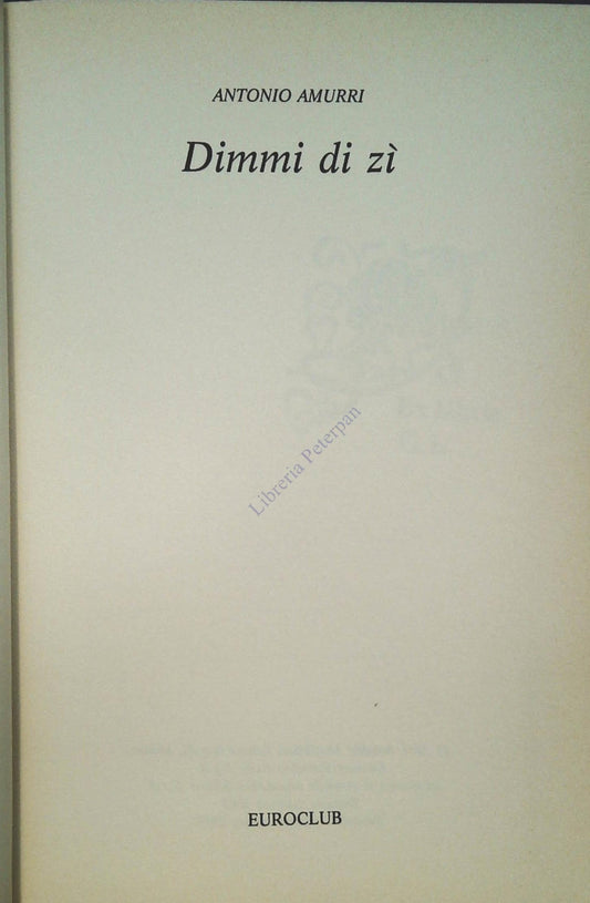DIMMI DI ZI - ANTONIO AMURRI - MONDADORI 1983