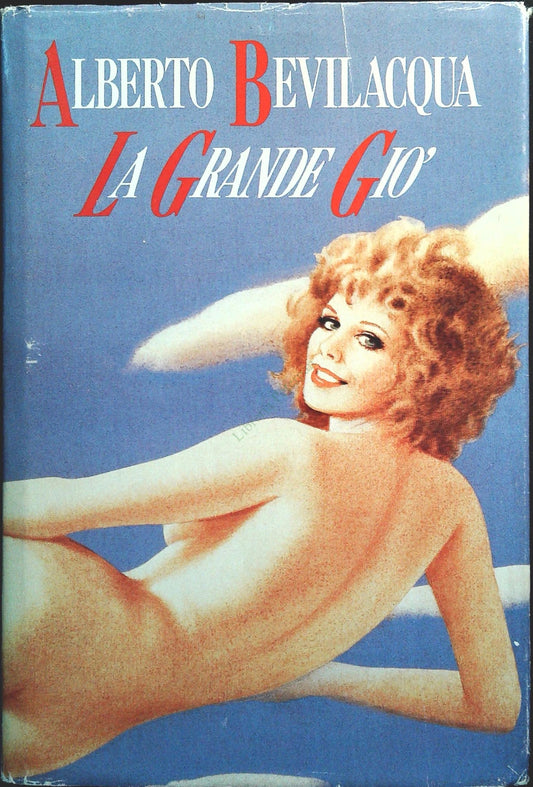 LA GRANDE GIO' - ALBERTO BEVILACQUA