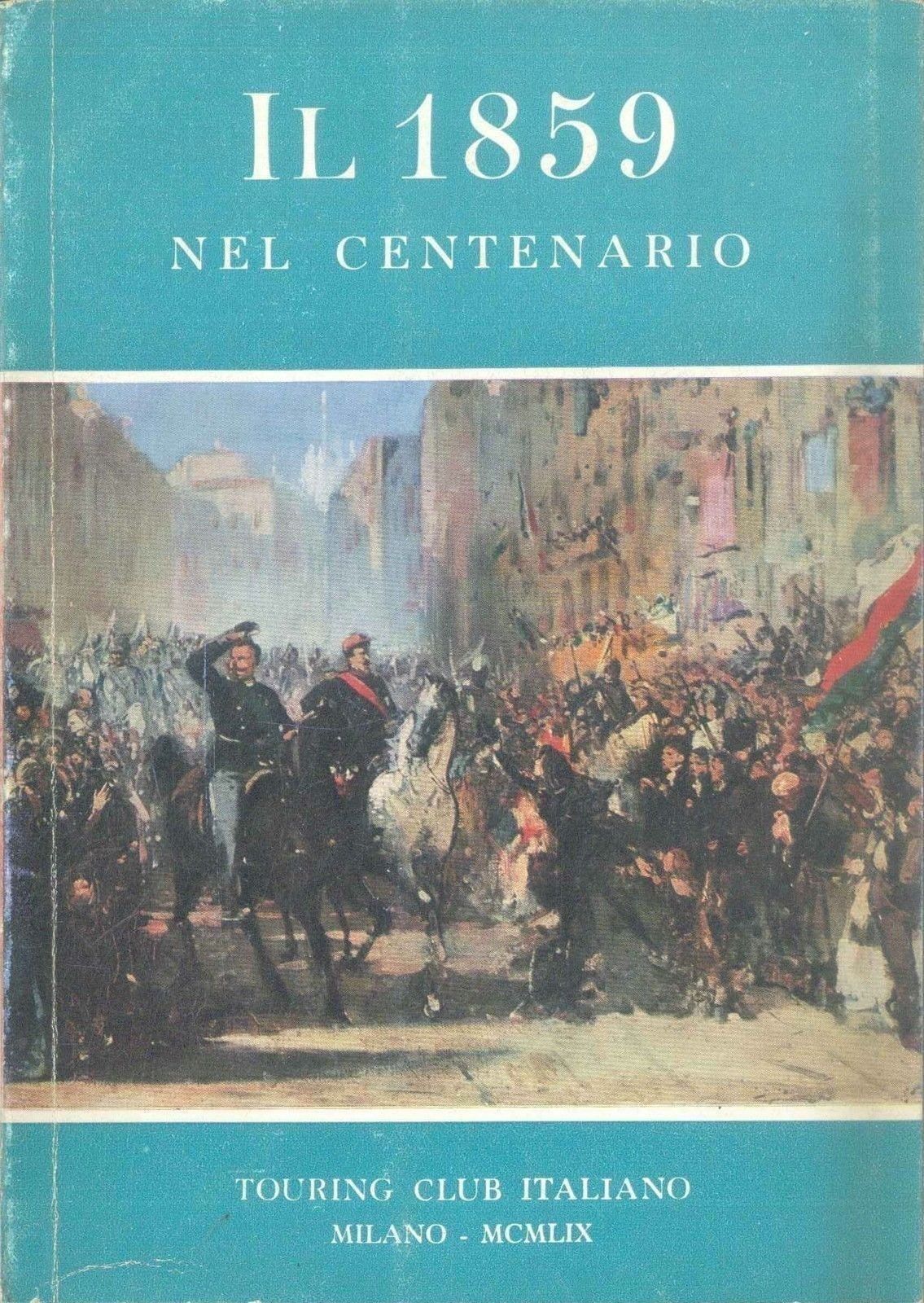 IL 1859 NEL CENTENARIO - TOURING CLUB ITALIANO
