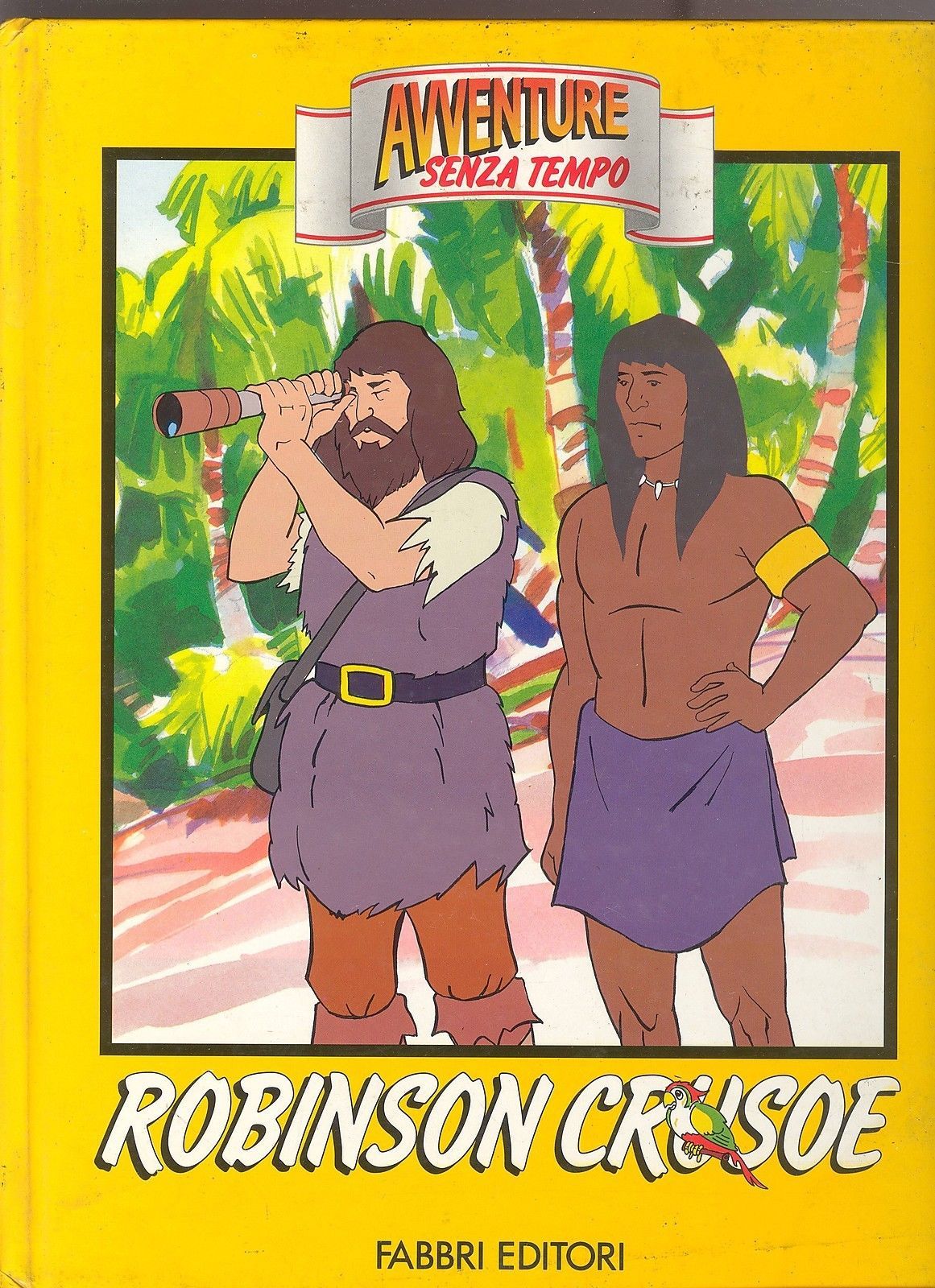 ROBINSON CRUSOE - AVVENTURE SENZA TEMPO FABBRI EDITORI