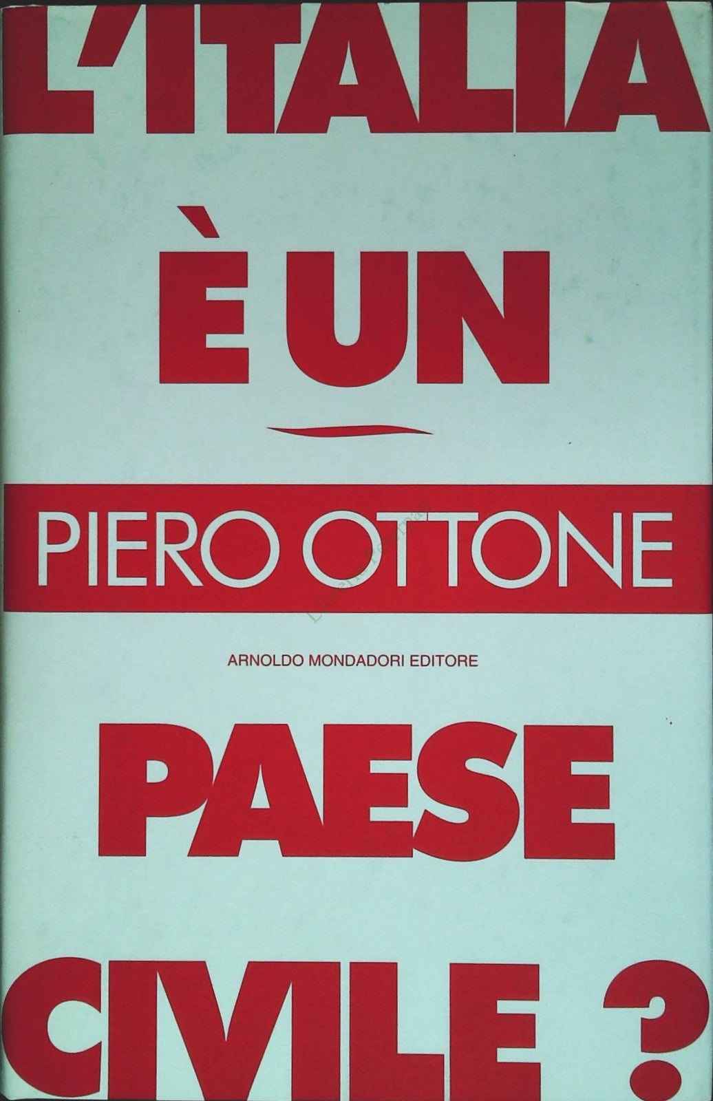 L'ITALIA E' UN PAESE CIVILE? - PIERO OTTONE