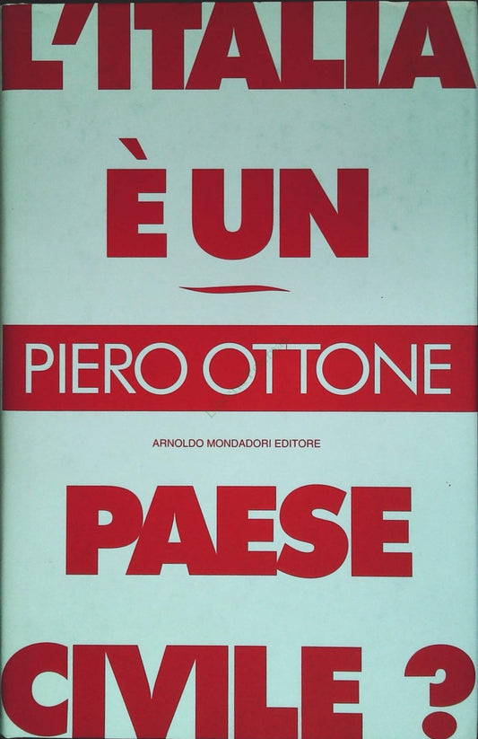 L'ITALIA E' UN PAESE CIVILE? - PIERO OTTONE