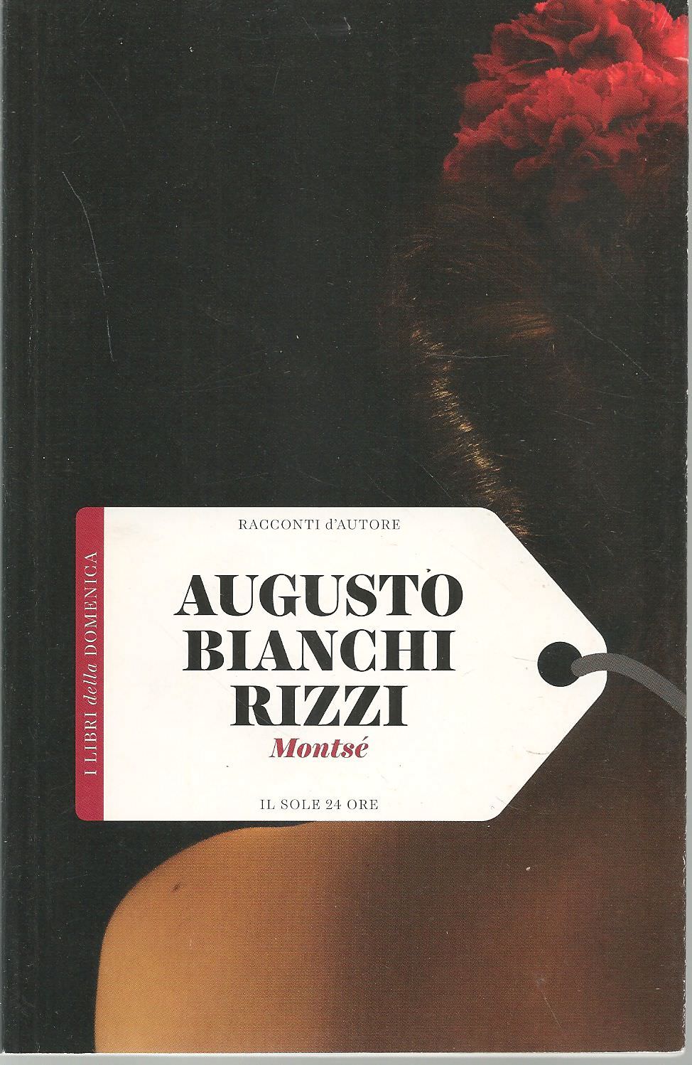 MONTSE' - AUGUSTO BIANCHI RIZZI     IL SOLE 24 ORE