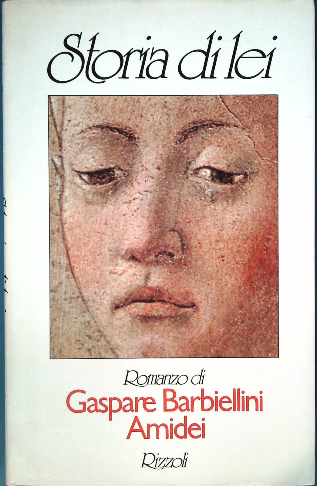 STORIA DI LEI - GASPARE BARBIELLINI AMIDEI - RIZZOLI 1986