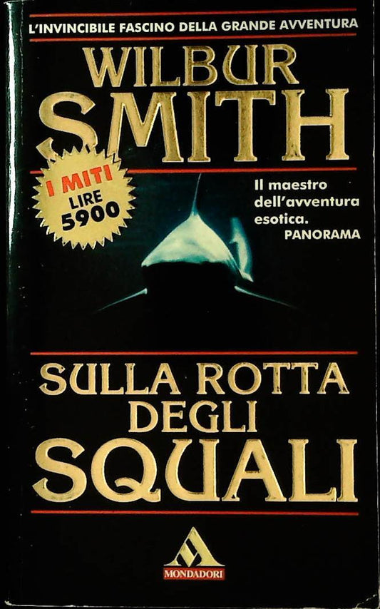 SULLA ROTTA DEGLI SQUALI - WILBUR SMITH - MONDADORI 1995 - OUTLET DEL LIBRO