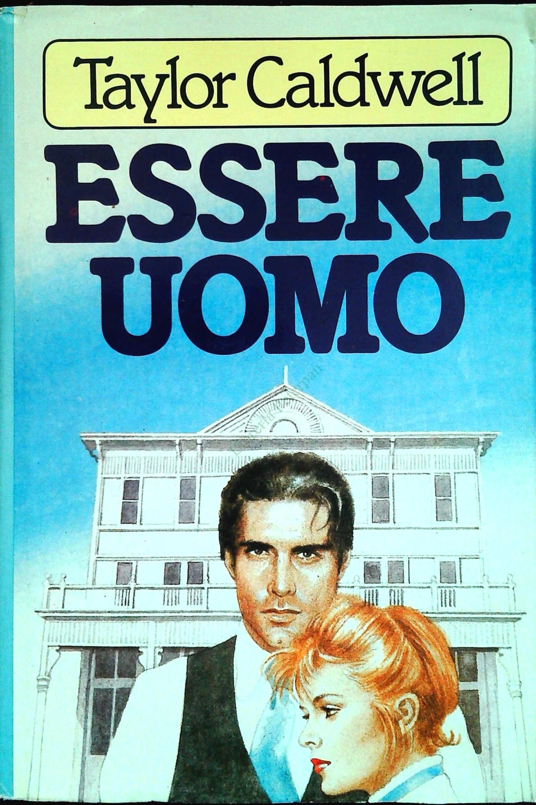 ESSERE UOMO - TAYLOR CALDWELL