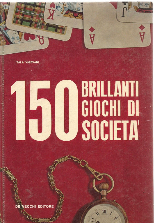 150 BRILLANTI GIOCHI DI SOCIETA' - ITALA VIGEVANI