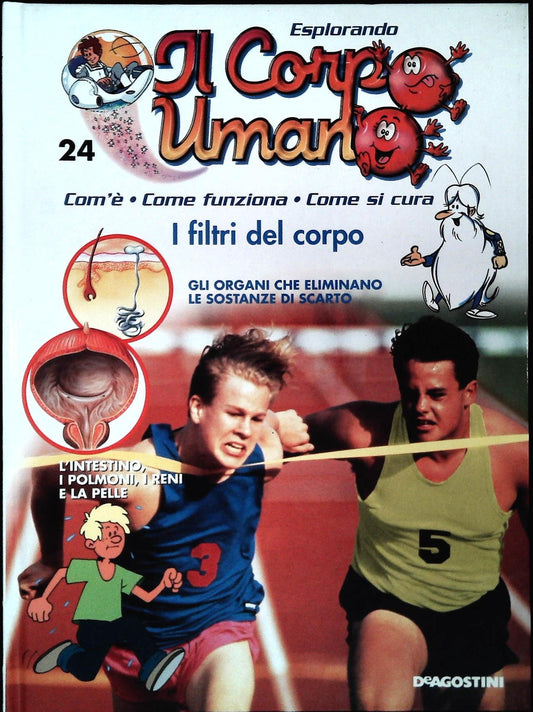 ESPLORANDO IL CORPO UMANO N. 24 - I FILTRI DEL CORPO - DE AGOSTINI 2004