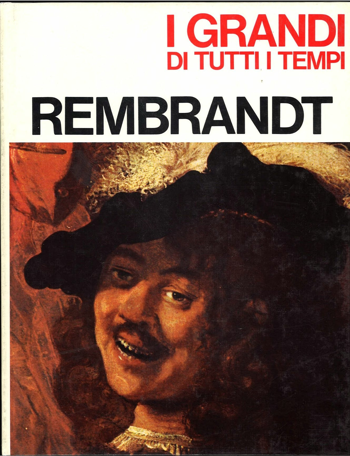 I GRANDI DI TUTTI I TEMPI - REMBRANDT - MONDADORI 1967
