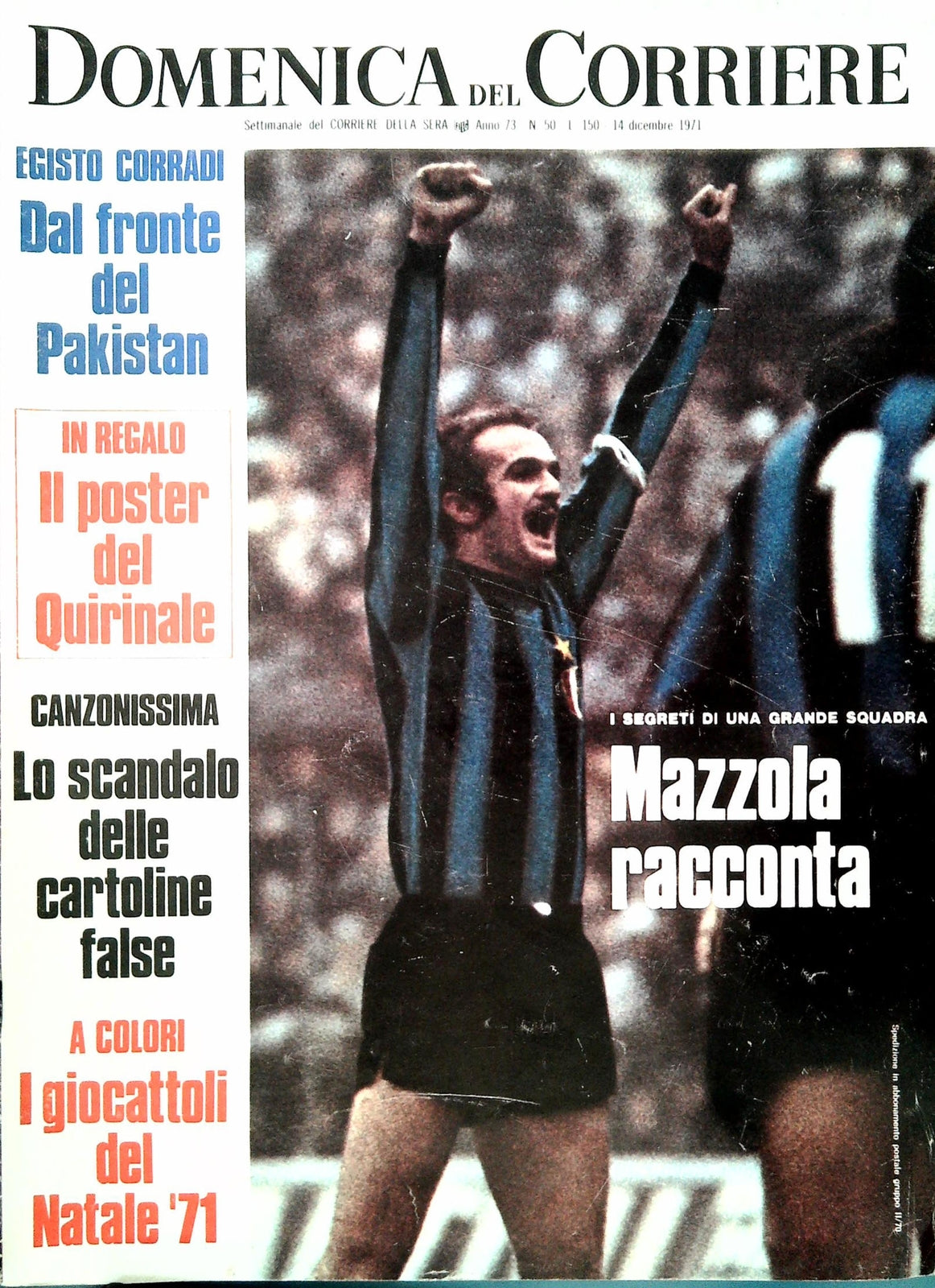 DOMENICA DEL CORRIERE 14 DISCEMBRE 1971 - MAZZOLA RACCONTA - FRONTE DEL PAKISTAN