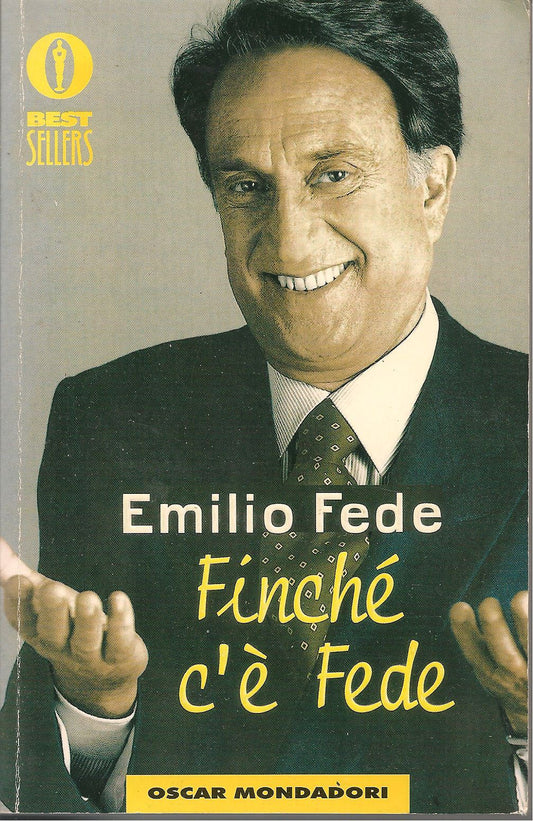 FINCHE' C'E' FEDE - EMILIO FEDE