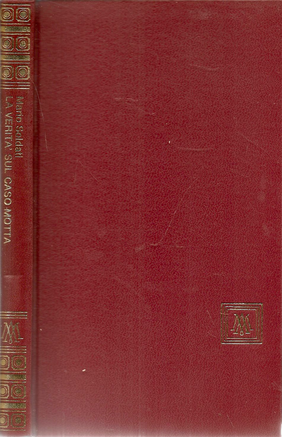 LA VERITA' SUL CASO MOTTA - MARIO SOLDATI
