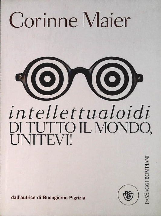 INTELLETTUALI DI TUTTO IL MONDO UNITEVI - CORINNE MEIER - 2007-OUTLET DEL LIBRO