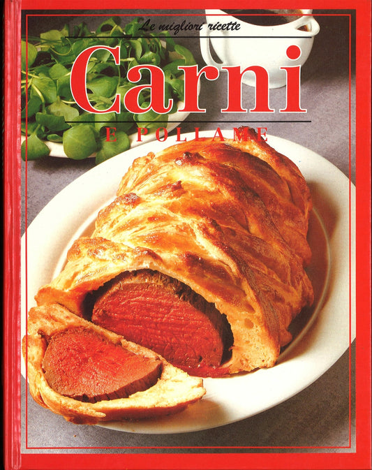 CARNI E POLLAME - LE MIGLIORI RICETTE