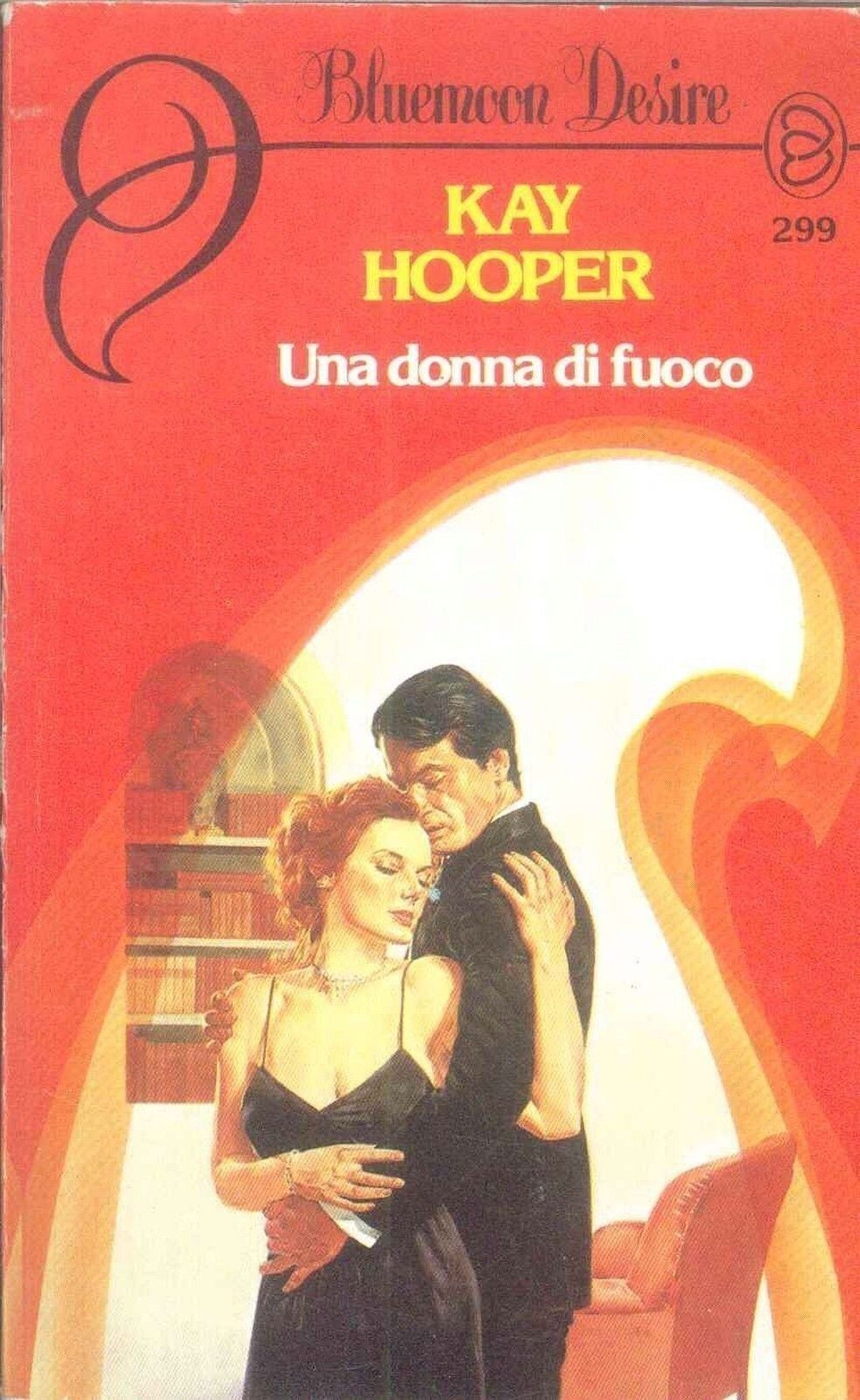 UNA DONNA DI FUOCO - KAY HOOPER - BLUEMOON DESIRE N. 299 - OUTLET DEL LIBRO