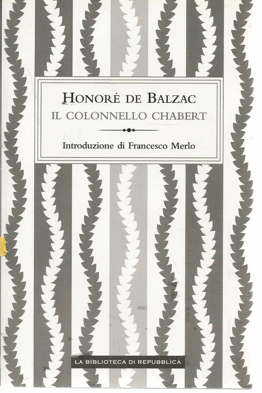 IL COLONNELLO CHABERT - HONORE' DE BALZAC - REPUBBLICA 2011 - OUTLET DEL LIBRO