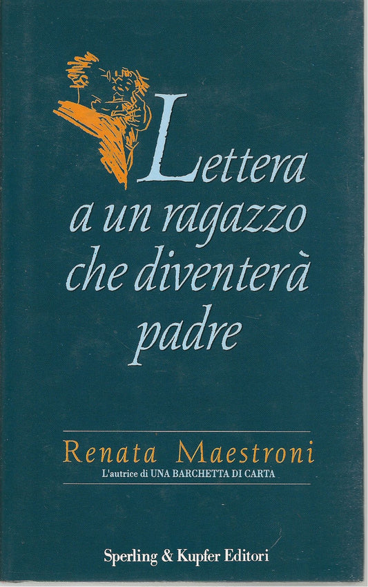 LETTERA AD UN RAGAZZO CHE DIVENTERA' PADRE - RENATA MAESTRONI