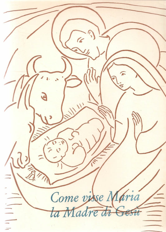 COME VISSE MARIA LA MADRE DI GESU' - CASIMIRO LORENZETTI