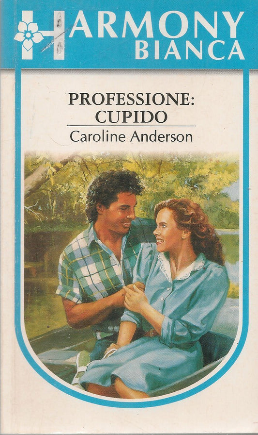 PROFESSIONE CUPIDO - CAROLINE ANDERSON - HAMONY BIANCA N. 701
