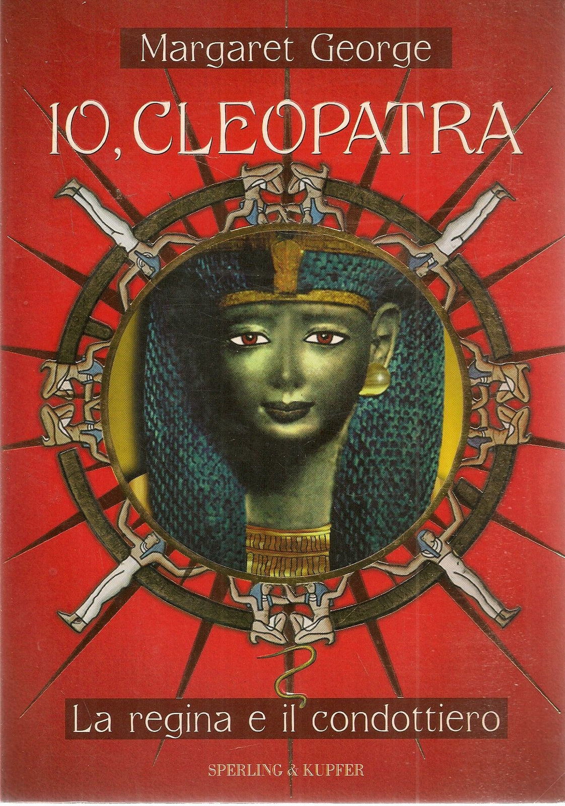IO CLEOPATRA. LA REGINA E IL CONDOTTIERO - MARGARET GEORGE