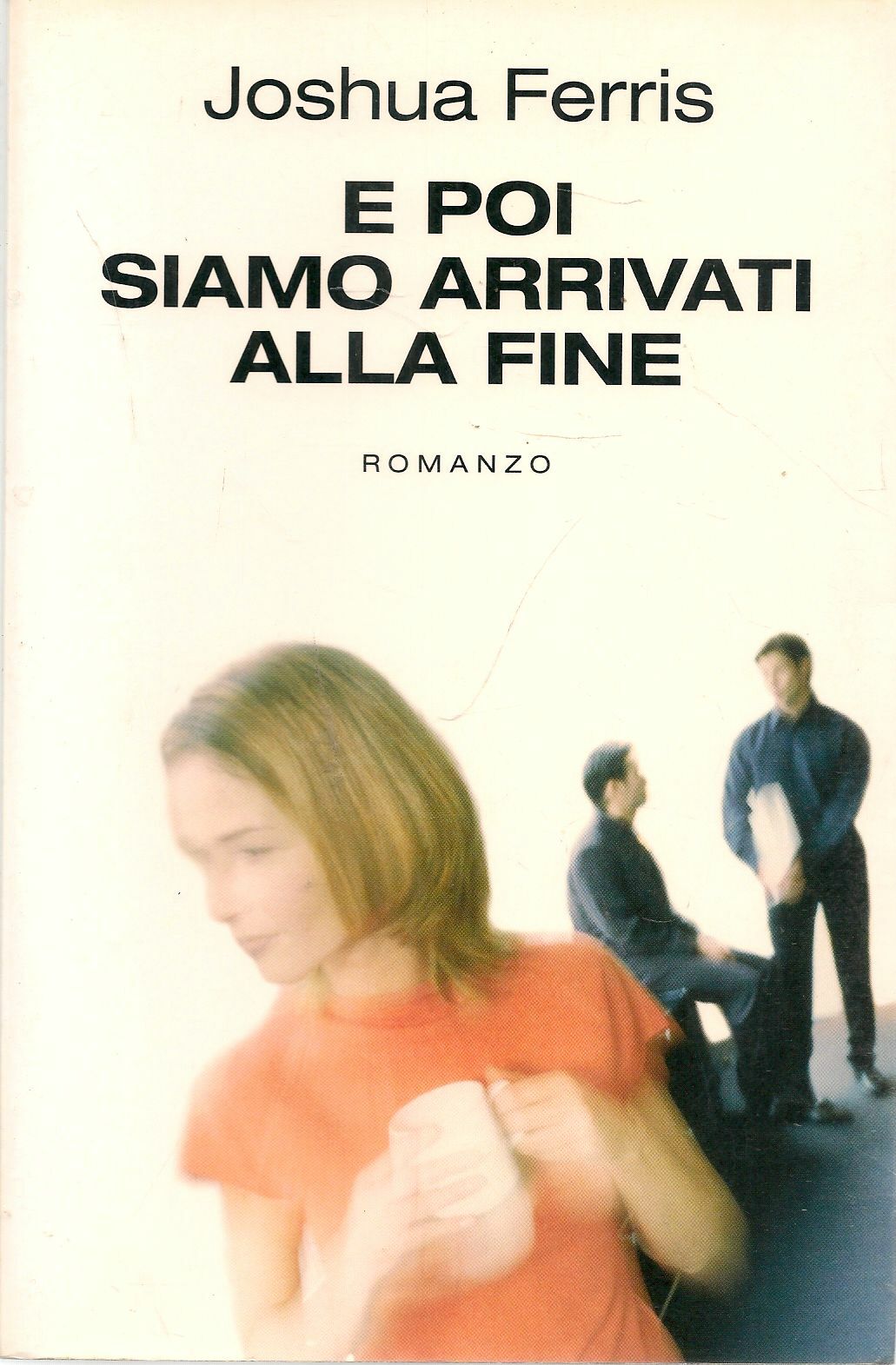 E POI SIAMO ARRIVATI ALLA FINE - JOSHUA FERRIS