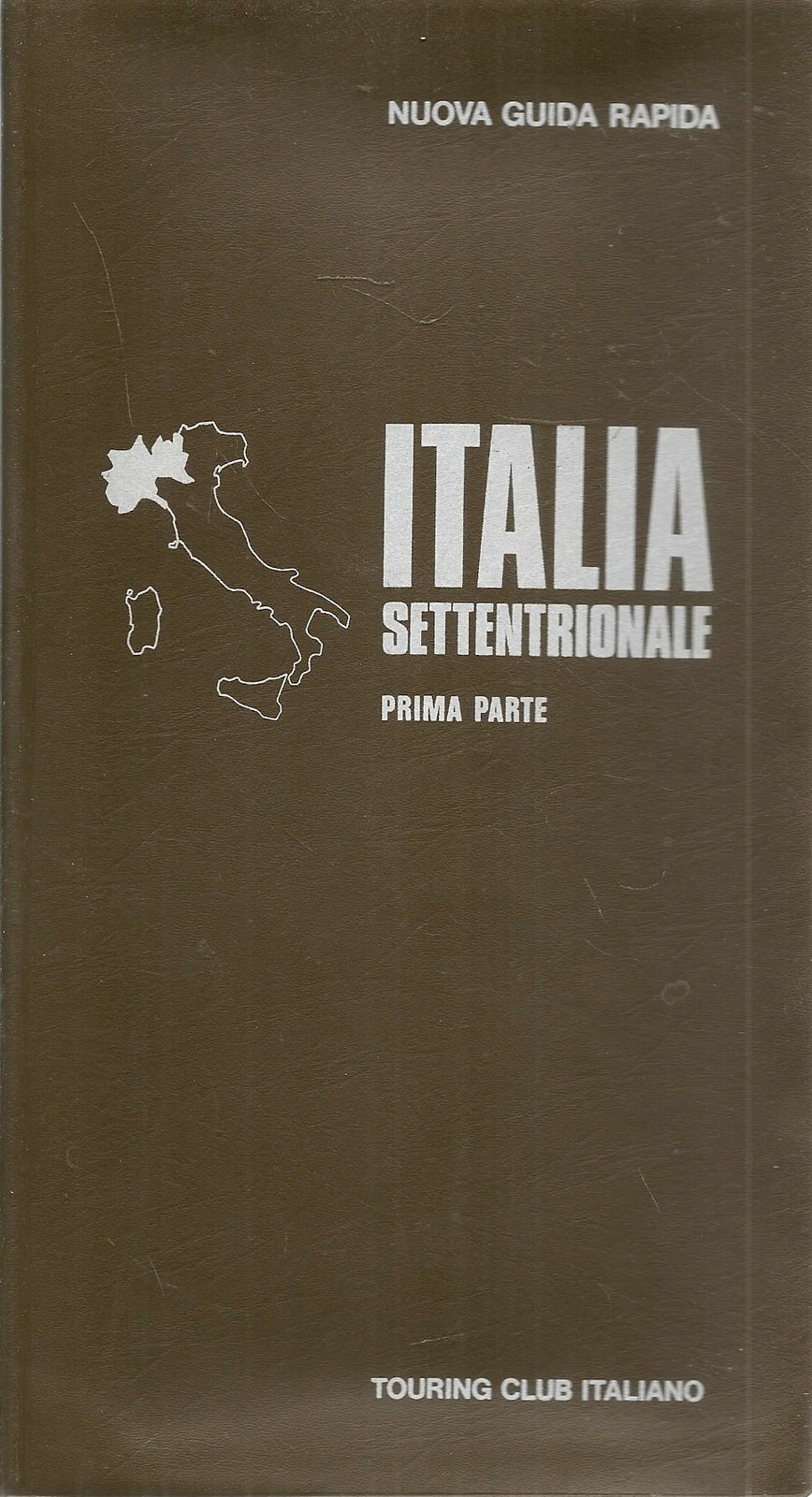 NUOVA GUIDA RAPIDA - ITALIA SETTENTRIONALE - PARTE SECONDA - TCI