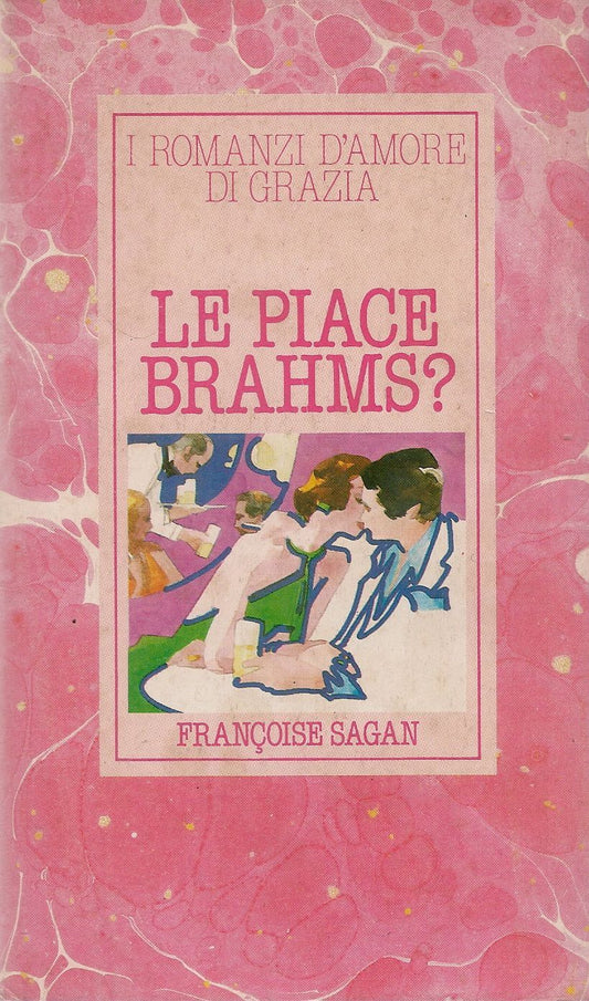 LE PIACE BRHAMS - FRANCOIS SEGAN - I ROMANZI D'AMORE DI GRAZIA