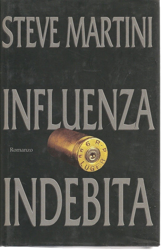 INFLUENZA INDEBITA - STEVE MARTINI