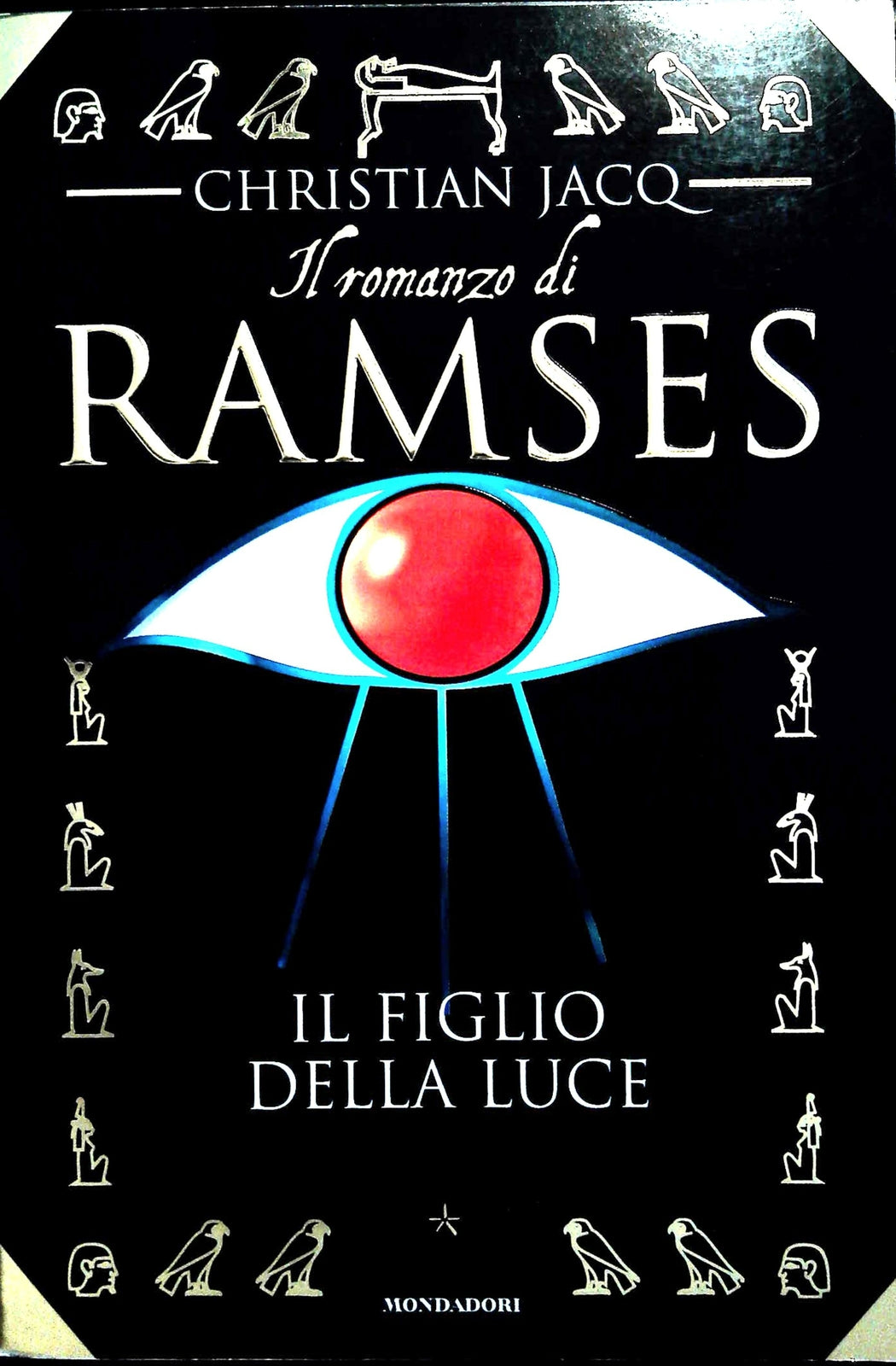 IL FIGLIO DELLA LUCE. IL ROMANZO DI RAMSES - CHRISTIAN JACQ - MONDADORI 1997