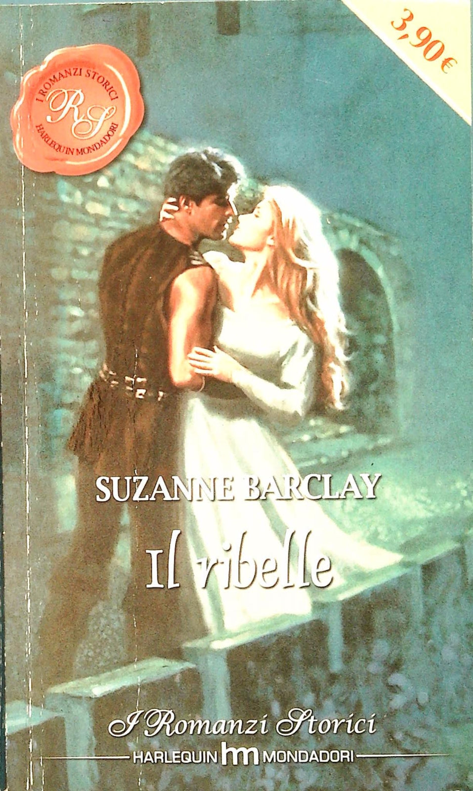 IL RIBELLE - SUZANNE BARCLAY - HARLEQUIN MONDADORI ROMANZI STORICI N. 63