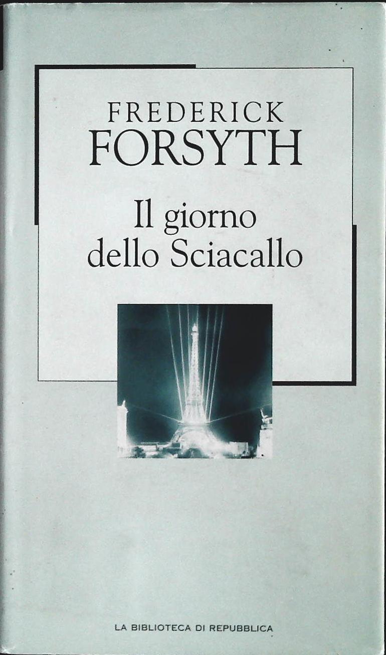 IL GIORNO DELLO SCIACALLO - FREDERICK FORSYTH
