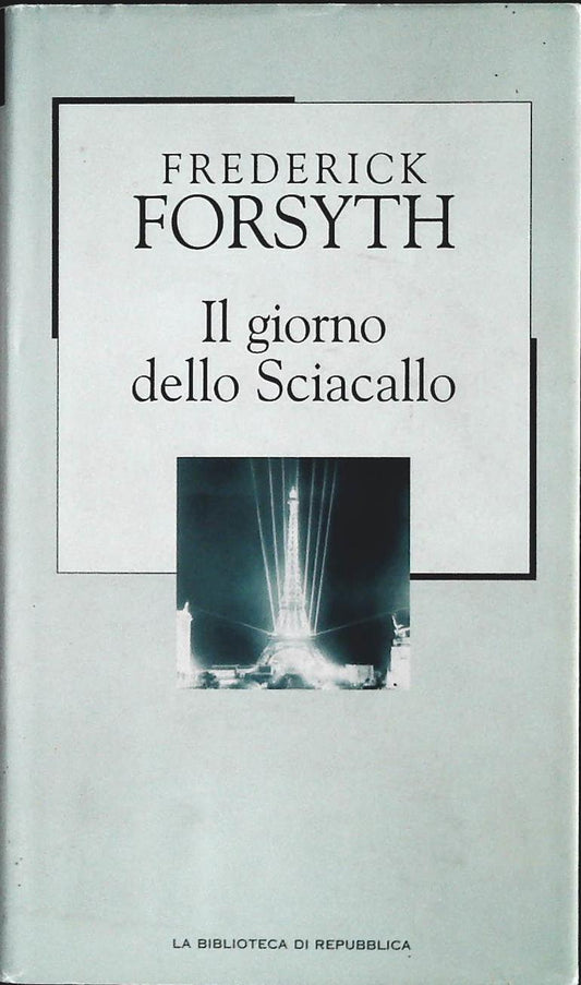 IL GIORNO DELLO SCIACALLO - FREDERICK FORSYTH