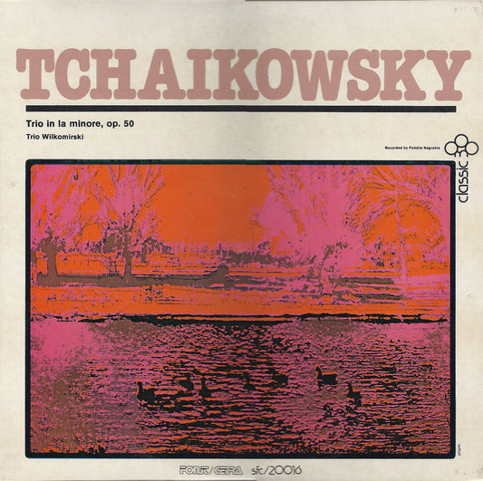 TCHAIKOWSKY - TRIO IN LA MINORE, OP. 50 - TRIO WILKOMIRSKI