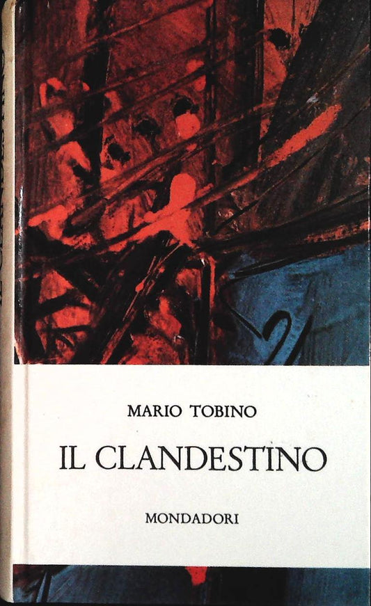 IL CLANDESTINO - MARIO TOBINO - MONDADORI-CDE 1979