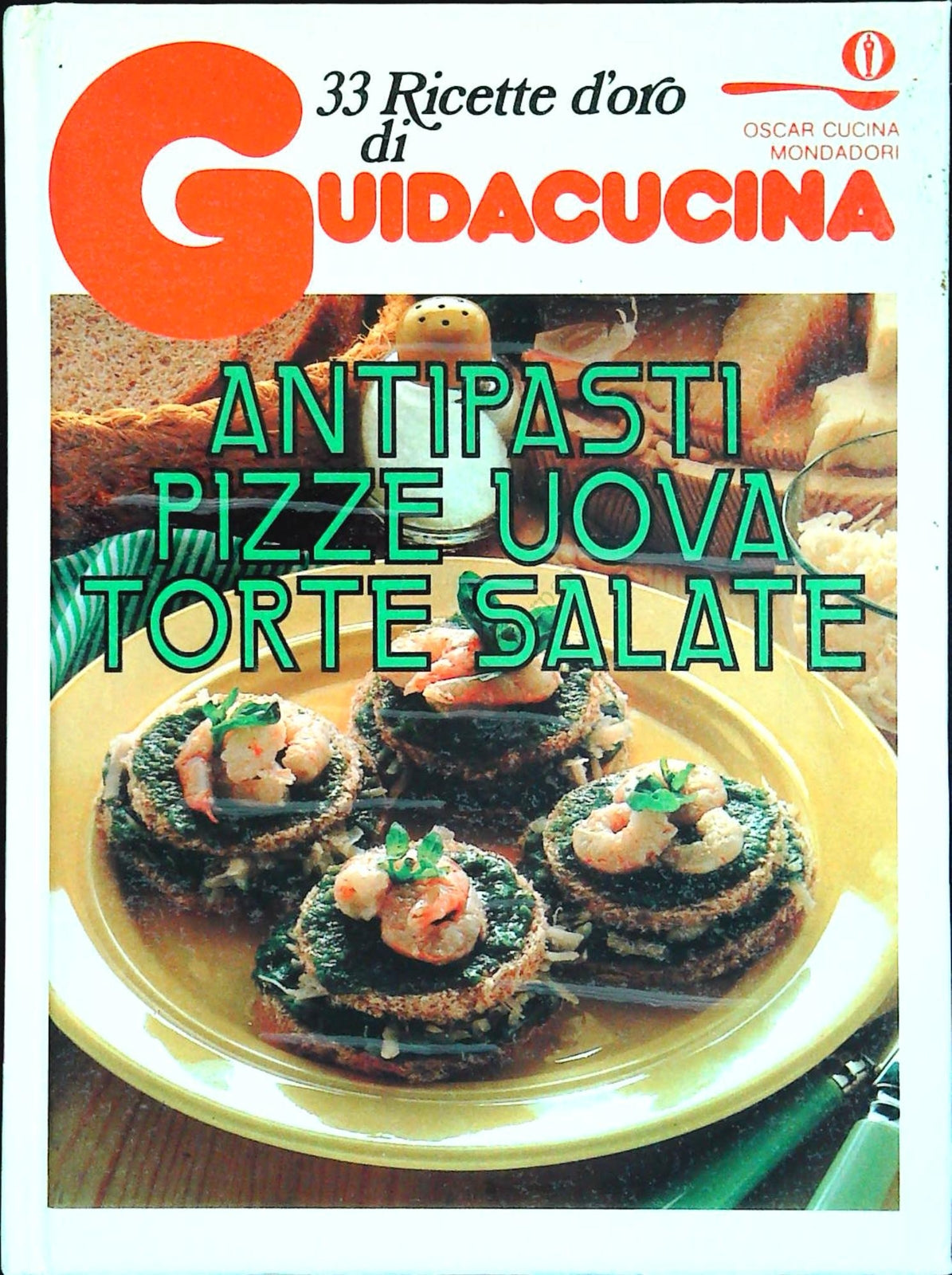 ANTIPASTI PIZZE UOVA TORTE SALATE - MONDADORI 1992 - OUTLET DEL LIBRO