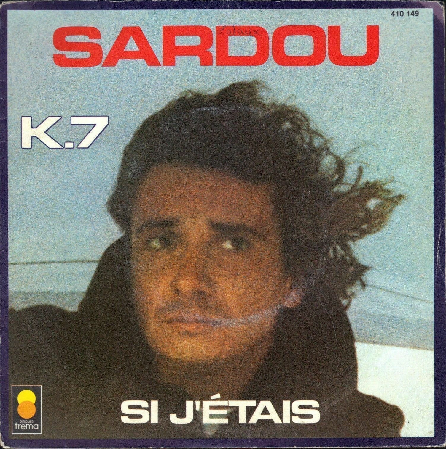 K. 7 - SI J'ETAIS - MICHEL SARDOU